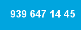 939 647 14 45 939 647 14 45